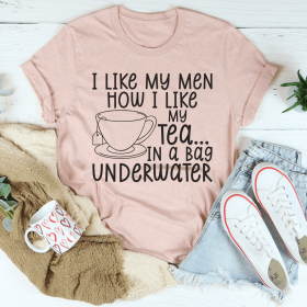 I Like My Man How I Like My Tea T-Shirt (Color: Heather Prism Peach)