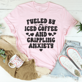 Fueled By Iced Coffee And Crippling Anxiety T-Shirt (Color: Pink)